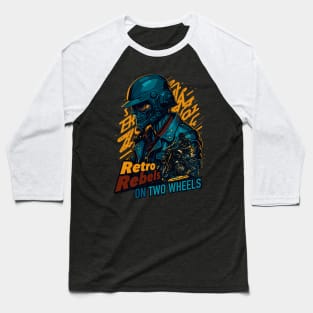 Retro Rebels on Two Wheels! Baseball T-Shirt